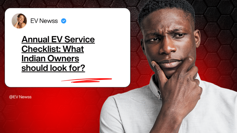 Annual EV Service Checklist: What Indian Owners should look for?