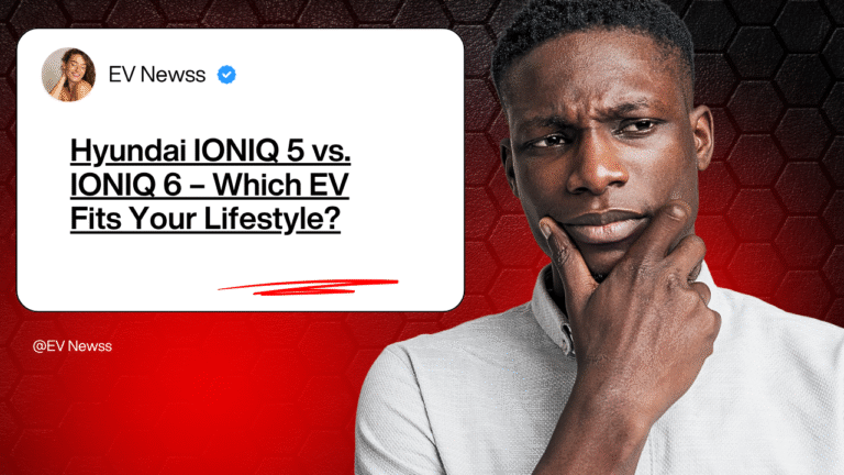 Hyundai IONIQ 5 vs. IONIQ 6 – Which EV Fits Your Lifestyle?